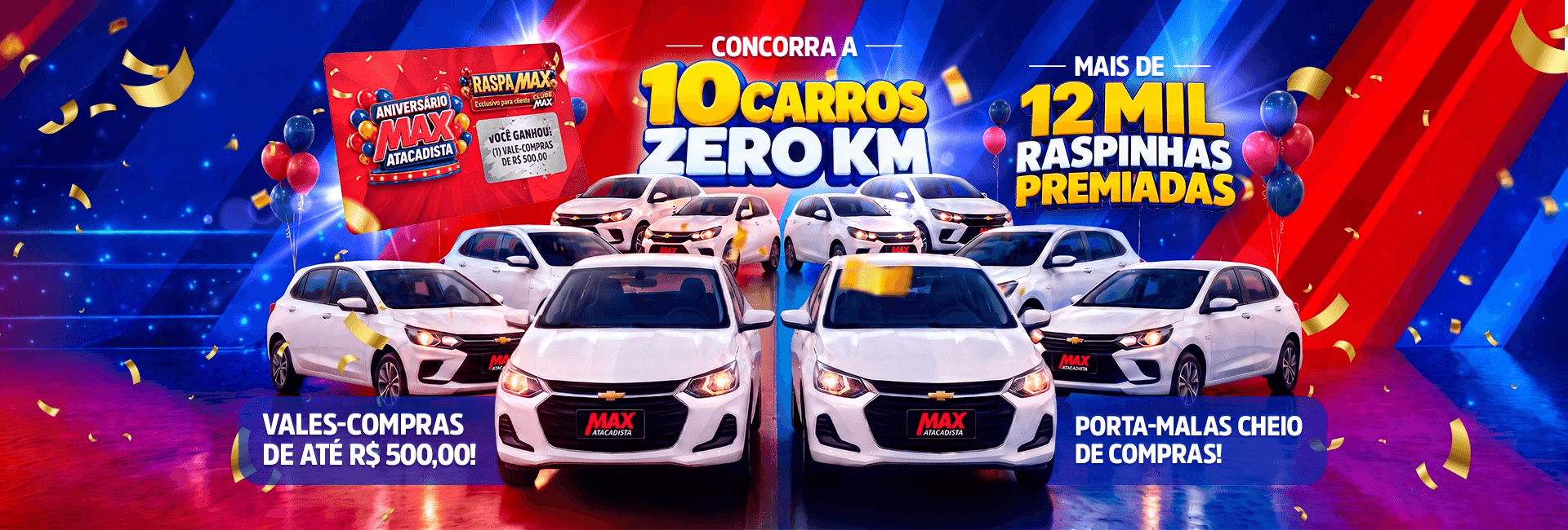 Concorra a 10 carros zero km. Mais de 12 mil raspinhas premiadas. Vales-compras de até R$ 500! Porta-malas cheio de compras!